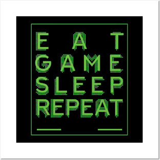 eat game sleep repaeat Posters and Art